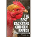 The Best Backyard Chicken Breeds (B&W Edition): A List of Top Birds For Pets, Eggs or Meat
