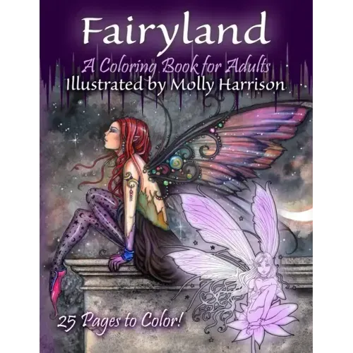 Fairyland - A Coloring Book For Adults: Fantasy Coloring for Grownups by Molly Harrison