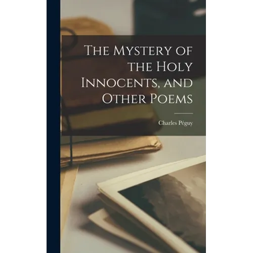 The Mystery of the Holy Innocents, and Other Poems