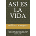 Así Es La Vida: Todo lo que necesitas saber para tener una mejor experiencia en este mundo.