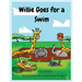 Willie Goes for a Swim: Willie the Hippopotamus and Friends
