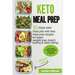 Keto Meal Prep: The Complete Ketogenic Diet Meal Prep Guide for Beginners: 30 Days Keto Meal Plan with Keto Meal Prep Recipes for Fast