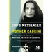 God's Messenger: The Astounding Achievements of Mother Cabrini: A Novel Based on the Life of Mother Frances X. Cabrini