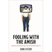 Fooling with the Amish: Amish Mafia, Entertaining Fakery, and the Evolution of Reality TV