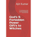 God's 5 Forbidden Power Gift's to Witches: Magic & Secret keys to win Death & get immortality, Sex, Love, Attraction, Create Hatred between enemies, W