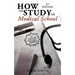 How to Study in Medical School, 2nd Edition