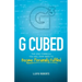 G Cubed: The Only Formula You Will Ever Need to Become Personally Fulfilled