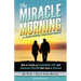 The Miracle Morning for Transforming Your Relationship: How to Create an Unshakable LOVE and Unleashed PASSION that Lasts a Lifetime!