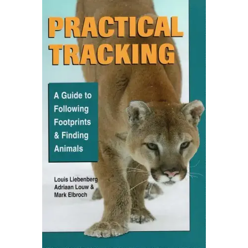 Practical Tracking: A Guide to Following Footprints and Finding Animals