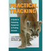 Practical Tracking: A Guide to Following Footprints and Finding Animals