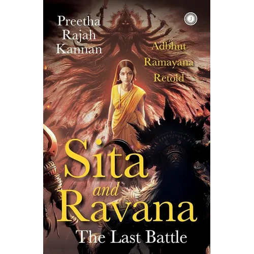 Sita and Ravana: The Last Battle: Adbhut Ramayana Retold
