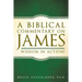 A Biblical Commentary on James: Wisdom in Action!