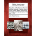 Desultory Reflections on the New Political Aspects of Public Affairs in the United States of America Since the Commencement of the Year 1799.