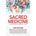 Sacred Medicine: Mystical Practices for Ecstatic Living