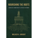 Nourishing the Roots: Seeking the Foundations of Latter-day Testimony