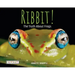 Ribbit! the Truth about Frogs