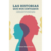 Las Historias Que Nos Contamos: Conforme descubramos quiénes somos, comenzaremos a vivir en plena libertad