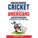 Understanding Cricket A Guide For Americans