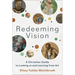 Redeeming Vision: A Christian Guide to Looking at and Learning from Art