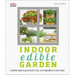 Indoor Edible Garden: Creative Ways to Grow Herbs, Fruits, and Vegetables in Your Home
