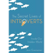 The Secret Lives of Introverts: Inside Our Hidden World