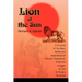 Lion of the Sun: A Chronicle Of The Wars, Battles and Great Deeds Of Pharaoh Thutmose III, Great Lion of Egypt, As Told To Thaneni The Scribe