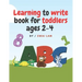 Learning to write book for toddlers ages 2-4: ABCs letters, Numbers, Tracing lines and shapes, Drawings and More
