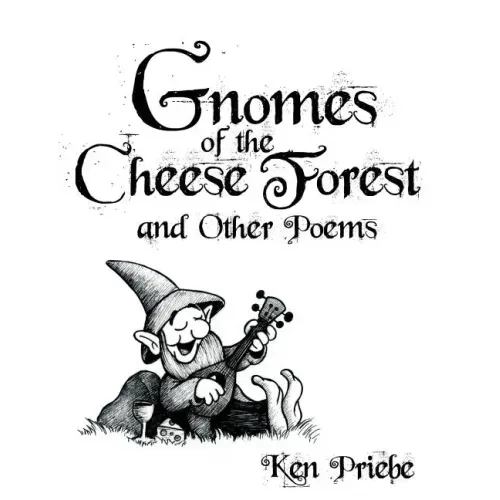 Gnomes of the Cheese Forest and Other Poems