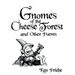 Gnomes of the Cheese Forest and Other Poems
