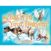What's In Your Heaven?
