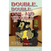 Double, Double, Toil and Trouble