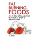 Fat Burning Foods: An A-Z list of Foods that Burn Fat to Start a Healthy Diet