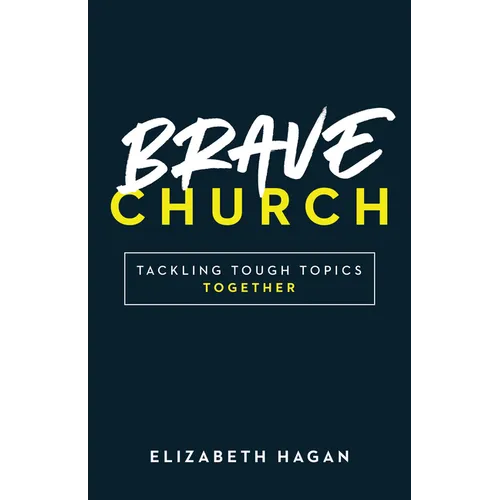 Brave Church: Tackling Tough Topics Together