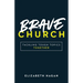 Brave Church: Tackling Tough Topics Together