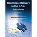 Healthcare Delivery in the U.S.A.: An Introduction