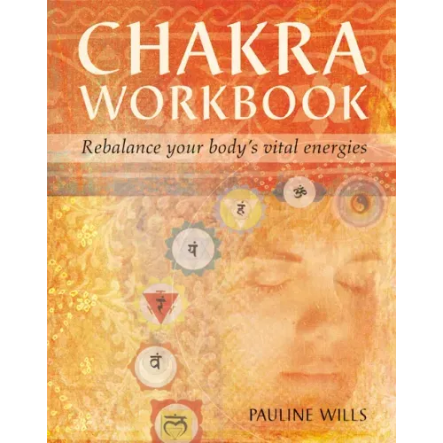 Chakra Workbook: Rebalance Your Body's Vital Energies