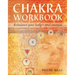 Chakra Workbook: Rebalance Your Body's Vital Energies