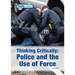 Thinking Critically: Police and the Use of Force