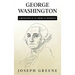 George Washington: A Biography of an American President