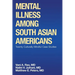Mental Illness Among South Asian Americans: Twenty Culturally Mindful Case Studies