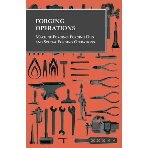 Forging Operations - Machine Forging, Forging Dies and Special Forging Operations