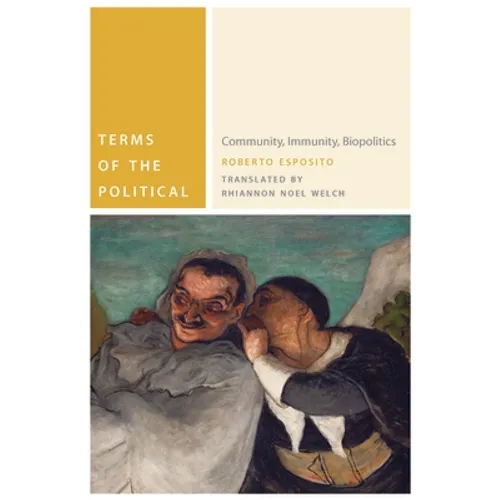 Terms of the Political: Community, Immunity, Biopolitics