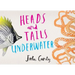Heads and Tails: Underwater