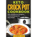 Keto Crock Pot Cookbook: Easy and Delicious Ketogenic Crock Pot Recipes for Busy People