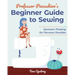 Professor Pincushion's Beginner Guide to Sewing: Garment Making for Nervous Newbies