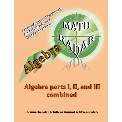Algebra: Algebra Parts I, II, and III combined