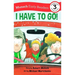 I Have to Go! Early Reader