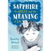 Sapphire the Great and the Meaning of Life