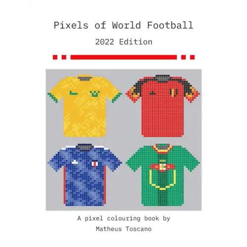 Pixels of World Football - 2022: 2022 Edition