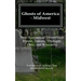 Ghosts of America - Midwest